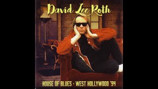 David Lee Roth - Live at the House of Blues - West Hollywood, CA - 06/28/1994