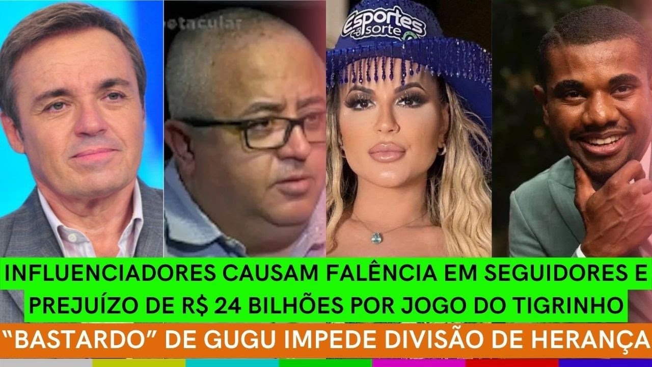 Bastardo de Gugu IMPEDE divisão de herança + Influencers provocam FALÊNCIA e 'preju' de R$24 bilhões