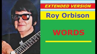 Roy Orbison - WORDS (extended version)