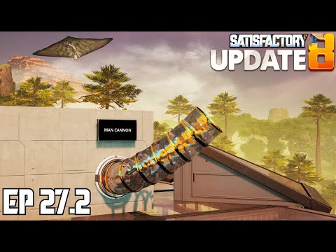 That's a Hypertube Cannon! | Satisfactory U8 - Ep 27 Part 2
