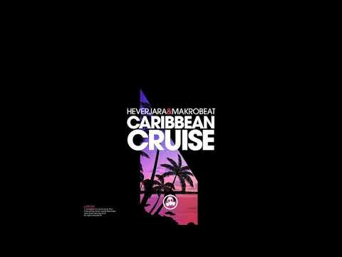 Hever Jara, Makrobeat - Caribbean Cruise (Original Mix)