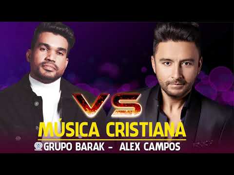 Barak Y Alex Campos Sus Mejores Canciones - Éxitos De La Música Cristiana- Alabanzas Poderosas 2021
