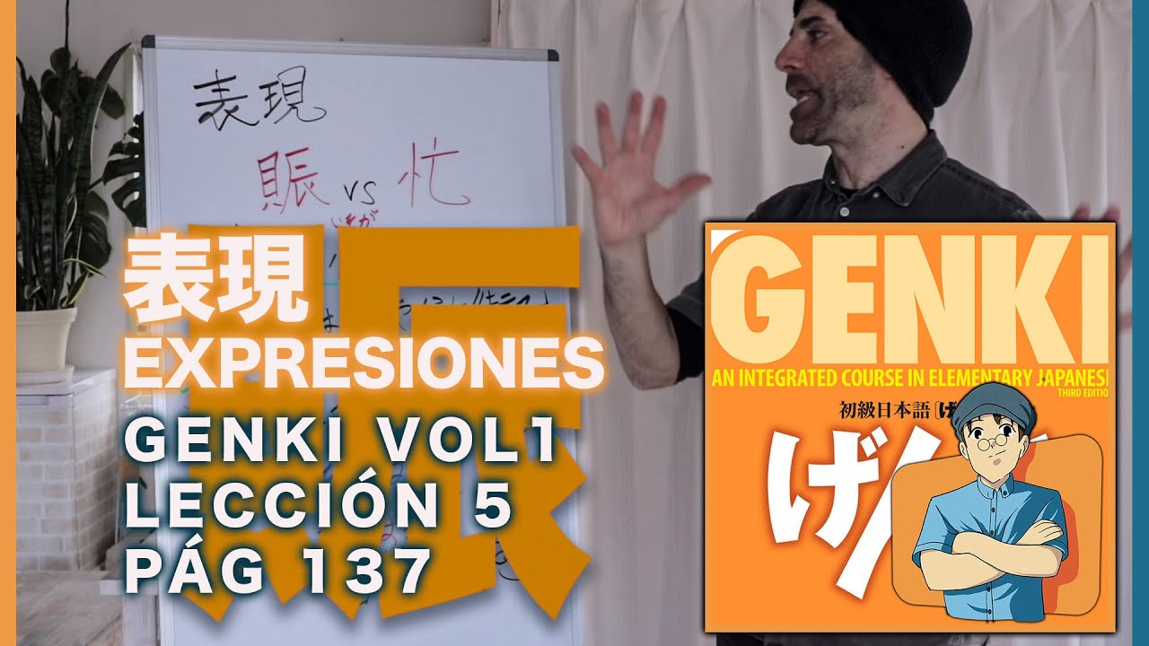 EXPRESIONES ÚTILES - GENKI L5 PAG 137 表現