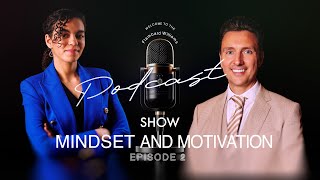 EPISODE 2 - MINDSET AND MOTIVATION - THE FLAMBARD WILLIAMS PODCAST SHOW