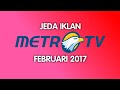 Jeda Iklan Metro TV Februari 2017 FULL