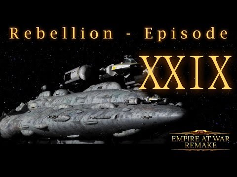 The EAW Remake Rebellion playthrough Part 29