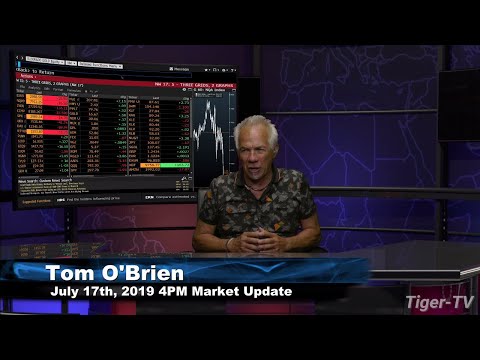 July 17th 2019, 4PM ET Market Update with Tom O'Brien on TFNN