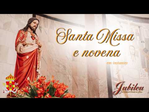 Santa Missa e Novena - Jubileu Sagrado Coração de Jesus