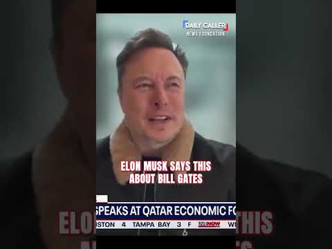 You won't BELIEVE what Elon Musk just said about Bill Gates...