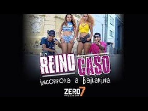 MC CASO E MC REINO - INCORPORA A BAILARINA (VÍDEO CLIPE OFICIAL 2017)