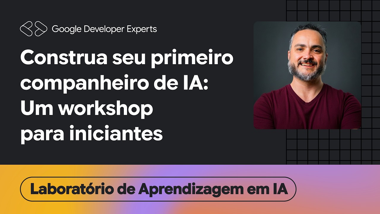 Build Your First AI Companion: A Beginner's Workshop, presented in Portuguese