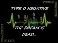 Type O Negative - The Dream Is Dead 