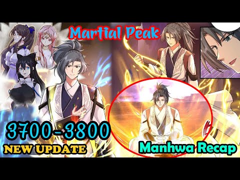 Martial Peak Chapter 3700-3800 ENG SUB | Manhwa Recap | Manhua Recap |  Recap Manhwa