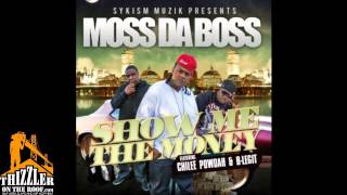 Moss Da Boss ft. B-Legit, Chilee Powdah - Show Me The Money [Thizzler.com]
