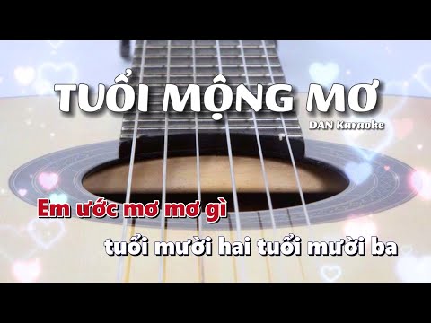 DAN Karaoke - TUỔI MỘNG MƠ - Tone Nữ (Phối Mới 2025)