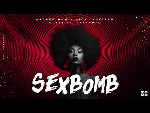 Andrew Dum, Nick Casciaro - SexBomb (guest dr.Rhythmix)