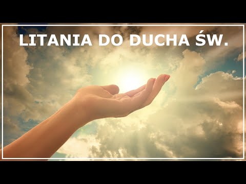 LITANIA DO DUCHA ŚWIĘTEGO do prywatnego odmawiania, mówiona | Litania do Ducha Sw