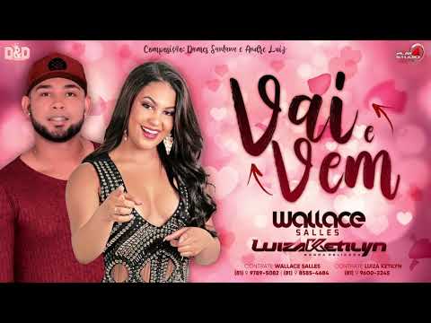 WALLACE SALLES E LUIZA KETILYN - VAI E VEM ( LANÇAMENTO 2020 )