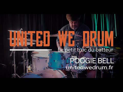 Poogie Bell - United We Drum, le petit truc du batteur