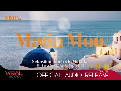 Sebastien Dutch & El Mukuka - Matia Mou (ft. Layth Sidiq & Aggeliki) [Official Visualizer]