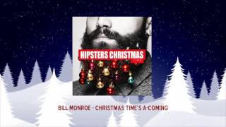 Bill Monroe - Christmas Time's A Coming