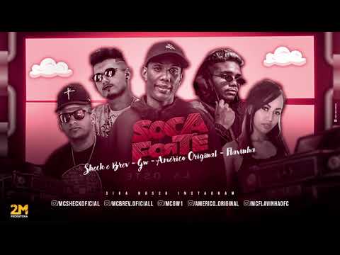 AMÉRICO ORIGINAL E MC SHCK E BREV FEAT MC GW E FLAVINHA - SOCA FORTE