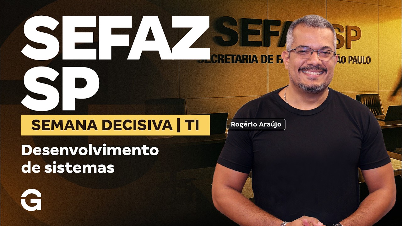 Concurso SEFAZ SP | Semana Decisiva | TI: Desenvolvimento de sistemas