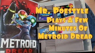 Mr. Poestyle Plays A Few Minutes Of Metroid Dread