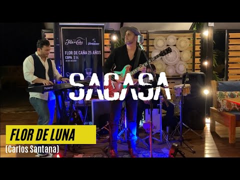 Sacasa en vivo | Flor de Luna (Santana)