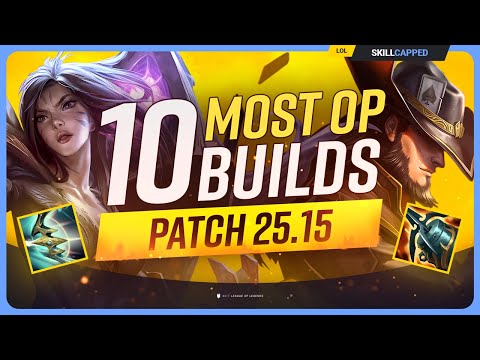 The 10 NEW MOST OP BUILDS on Patch 25.15 - League of Legends