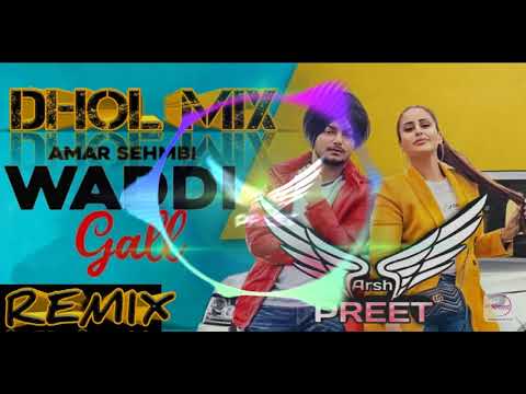 Waddi Gal Baat Dholmix | Amar Sahmbi | Arsh Preet | Latest Song 2019