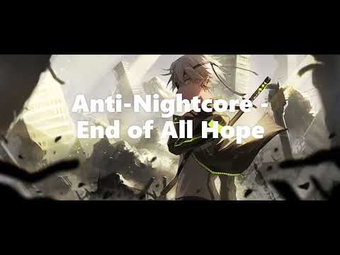 Anti-Nightcore - End of All Hope