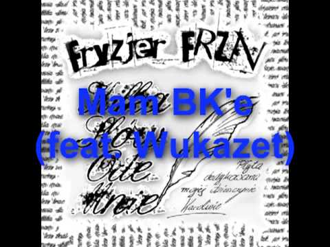 08. Mam BK'e (feat. Wukazet)