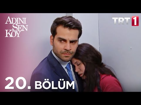 Adını Sen Koy 20. Bölüm
