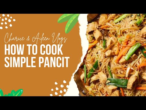 HOW TO COOK PANCIT SIMPLE RECIPE | Charice & Aileen Vlogs