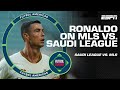 'I don't know!' Is Ronaldo correct to say the Saudi League is better than the MLS? | ESPN FC