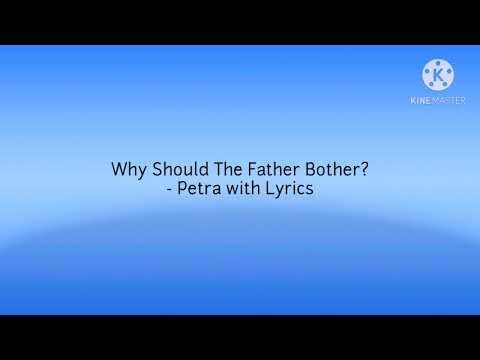 Why Should The Father Bother?