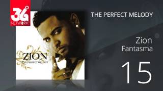 15.  Zion - Fantasma (Audio Oficial) [The Perfect Melody]