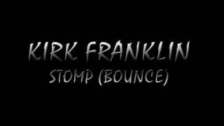 Kirk Franklin - Stomp (NEW ORLEANS BOUNCE REMIX)