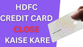 paytm hdfc credit card close kaise kare | paytm hdfc credit card band kaise kare