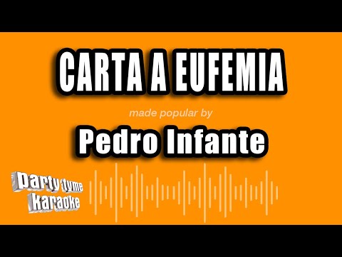 Pedro Infante - Carta A Eufemia (Versión Karaoke)