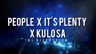 Dj Discretion - People x Its Plenty x Ku Lo Sa (Ma