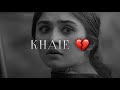 Khaie Pakistani Drama Status - Dur e Fishan | Whatsapp Status | Mikaal Writes