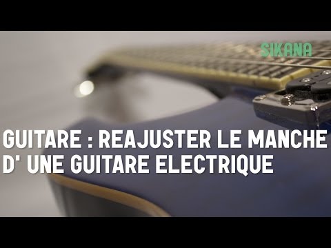 comment regler le manche d'une guitare electrique