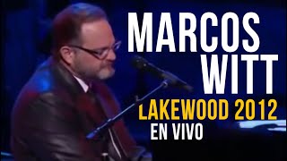Marcos Witt Lakewood alabanza