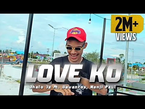 Jhalo Jz - LOVE KO ft. Devantos, Nanji Paul (Official Music Video)