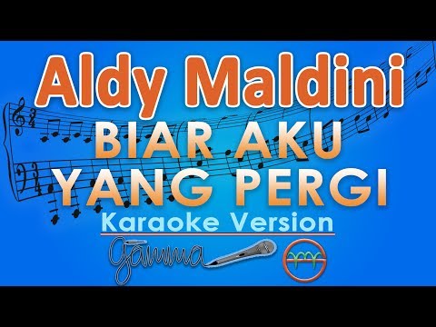 Aldy Maldini - Biar Aku Yang Pergi (Karaoke Lirik Tanpa Vokal) by GMusic