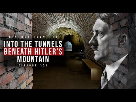 Into the Tunnels Beneath Hitler's Mountain | History Traveler Episode 321