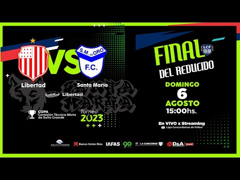 FINAL DEL REDUCIDO - LIBERTAD VS SANTA MARÍA -CONCORDIA