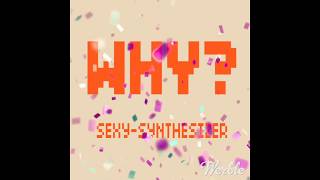 【Cover】SEXY-SYNTHESIZER “WHY”（Carly Simon Cover）